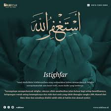 Pengertian atu definisi dan bacaan doa sayyidul istighfar yang benar sesuai sunnah berdasarkan hadist shahih dalam bahasa arab, tulisan latin, dan terjemahan indonesia blog tentang lafadz, doa, niat, tata cara sholat, puasa sunnah dan wajib arab, latin beserta artinya atau terjemahan indonesia. Pt Rubi Restu Rabbani Istighfar Atau Astaghfirullah Al Adzim Merupakan Salah Satu Kalimat Istimewa Dalam Islam Kalimat Ini Memiliki Keutamaan Serta Manfaat Bagi Yang Terus Melafalkannya Nah Apa Saja Kalimat Istighfar Berdasarkan