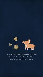 All Beautiful In Our Own Different Way Inspirational Quotes Inspirational Words Corgi Wallpaper