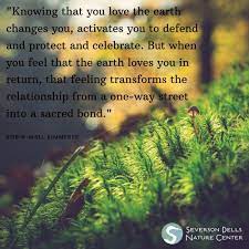 Dream the impossible dream and the world will not grind you under, it will lift you up. Love For Nature 7 Of Our Favorite Nature Quotes Severson Dells Nature Center