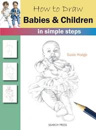 Check spelling or type a new query. How To Draw Babies Children In Simple Steps Hodge Susie 9781782213420 Amazon Com Books