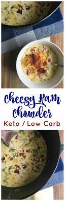 Keto Ham Soup With Broccoli Cheese Hearty Delicious Recipe Ham Chowder Recipes Cheesy Ham