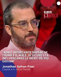 Non è importante sapere se Trump è Il male, di sicuro sta influenzando le  menti dei più giovani” Il commento di Jonathan Safran Foer a #inaltreparole  #la7 #massimogramellini