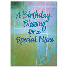Take all the lovely greetings on this special day. A Birthday Blessing For A Special Niece Birthday Card For Niece