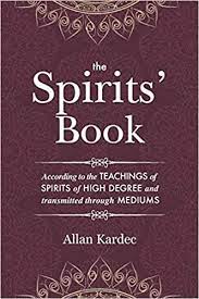 Spirits' book, modern english edition by allan kardec **mint condition**. The Spirits Book Containing The Principles Of Spiritist Doctrine On The Immortality Of The Soul The Nature Of Spirits And Their Relations With Men With An Alphabetical Index Amazon De Kardec Allan