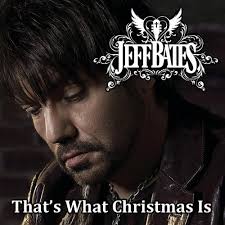 Amazon.com: That's What Christmas Is : Jeff Bates: Digital Music