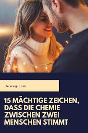15 Starke Zeichen Dass Die Chemie Zwischen Zwei Leuten Stimmt
