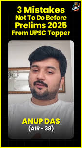 3 Mistakes to Avoid Before UPSC Prelims 2025