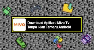 Video players & editors cash studio. Download The Mivo Tv Apk Application Without The Latest Android Ads