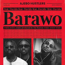 Mp3 Download Ajebo Hustlers Barawo Remix Ft Davido Naijaballerz