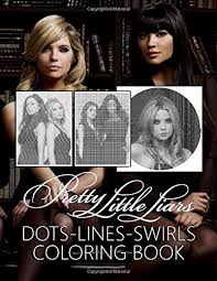 38+ beautiful girl coloring pages for printing and coloring. Pretty Little Liars Dots Lines Swirls Coloring Book Fantastic Activity Color Books For Adults And Kids Ketelaars Rodi 9798678579904 Amazon Com Books