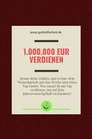 Was Muss Ich Tun Um 1 Millionen Euro Im Jahr Zu Verdienen Einfache Rechnung Aktien Tipps Umgang Mit Geld Reich Werden