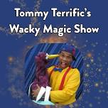 Tommy Terrific's Wacky Magic Show