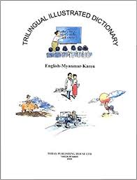 Our purpose is to encourage readers. Trilingual Illustrated Dictionary English Myanmar Karen U Thi Ha Daw Thida Moe 9781888194982 Amazon Com Books