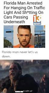 Florida man memes are epic and super hilarious, kudos to all the fans and creative minds who have made these. Florida Man Memes Gifs Imgflip