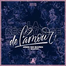 Armin Van Buuren Vs Shapov The Last Dancer Extended Mix Armin Van Buuren Vs Shapov Reveal La Resistance De L Amour Viralbpm Armin Van Buuren Armin Asot