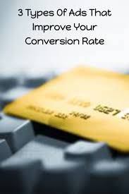 3 Types Of Ads That Improve Your Conversion Rate Conversion Rate Improve Yourself Advertising Costs