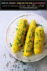 I freeze the corn on the cob in plastic bags, and remove a single ear of frozen corn in the cold winter months to have the sweet taste of summer corn throughout the year! How To Reheat Corn On The Cob In The Microwave The Fork Bite
