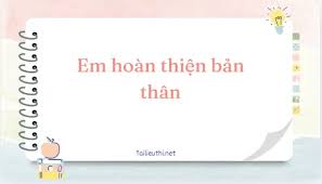Nền tảng cung cấp tài liệu chất lượng cao hàng đầu Việt Nam! - Em hoàn thiện  bản thân