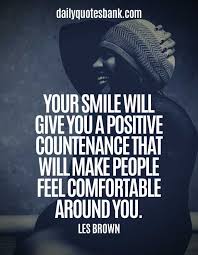 111 Inspirational Quotes To Make You Smile And Feel Better Let your smile change the world, but don't let the world change your smile. 111 inspirational quotes to make you