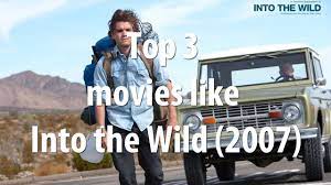 The idea of just going into the wild and severing all connecti. Top 3 Movies Like Into The Wild 2007 Youtube