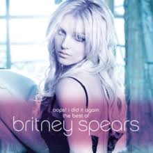 Oops!.i did it again by britney spears listen to britney spears: Oops I Did It Again The Best Of Britney Spears Wikipedia