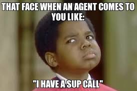 That Face When An Agent Comes To You Like I Have A Sup Call Callcenter Humor Meme Whatyoutalkinboutwillis Call Center Humor Call Center Meme Work Puns