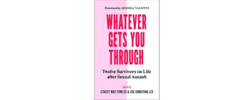 Whatever after (as i write this, there are 11 books in the series). Whatever Gets You Through Twelve Survivors On Life After Sexual Assault Quill And Quire