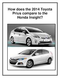 The honda insight and toyota prius offer great fuel economy and legendary reliability, but which one is the right hybrid for you? How Does The 2014 Toyota Prius Compare To The Honda Insight