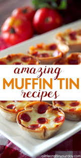 Amazing Muffin Tin Recipes A Little Craft In Your Day Muffin Cups Recipes Dessert Appetizers Mini Muffin Tin Recipes