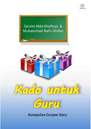 Pelajaran yang kalian berikan tidak akan pernah kami lupakan. Kado Untuk Guru Book By Qonita Nida Khofiyya Gramedia Digital