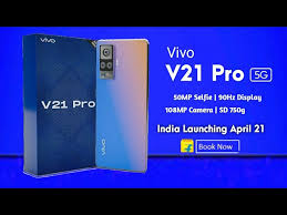 Vivo V21 Pro 108mp Camera 5g 50mp Selfie 65w Charger First Look Launch Date Price In India Youtube
