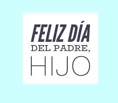 Carta A Mi Hijo Feliz Dia Del Padre