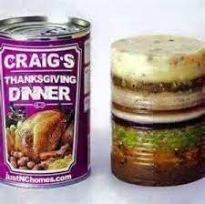 Best craigs thanksgiving dinner from doutzen kroes holds to husband sunnery james for craig. Thanksgiving In A Can Shittyfoodporn