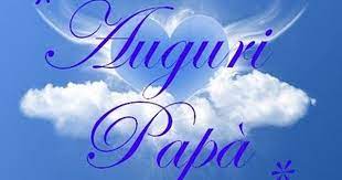 Buon Compleanno Buon Compleanno Papa Compleanno Papa Papa In Cielo