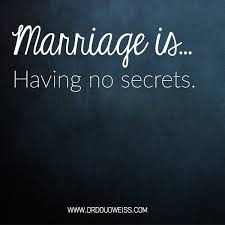 Douglas Weiss On Instagram Marriage Is Having No Secrets Marriageis Marriagequotes Drdougweiss Love And Marriage Marriage Marriage Quotes