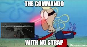 Commando (plural commandos or commandoes). Commando With No Strap Call Of Duty Know Your Meme