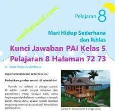 Maybe you would like to learn more about one of these? Kunci Jawaban Pai Kelas 5 Pelajaran 8 Halaman 72 73 Mari Hidup Sederhana Dan Ikhlas Bagian A B Dan C Wali Kelas Sd
