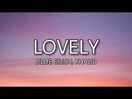 Now you've got the shiveries! Billie Eilish Lovely Ft Khalid Lyrics Billie Eilish Lyrics Khalid Lyrics