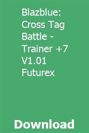See over 10,425 blazblue images on danbooru. Blazblue Cross Tag Battle Trainer 7 V1 01 Futurex Download Battle Tags Trainers