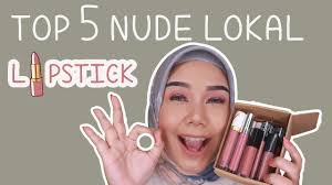 TOP 5 NUDE LOKAL LIPSTICK