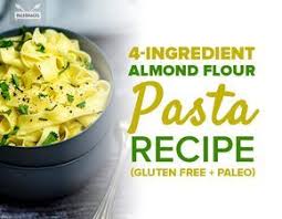 4 Ingredient Almond Flour Pasta Recipe Paleo Approved Recipe Almond Flour Pasta Recipe Paleo Pasta Pasta Recipes