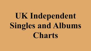 Uk Independent Singles And Albums Charts