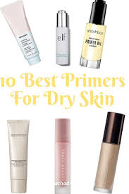 10 Best Hydrating And Moisturizing Primers For Dry Skin Primer For Dry Skin Face Primer For Dry Skin Best Primer