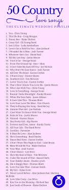 50 Country Love Songs For Your Wedding Day Country Love Songs Country Love Songs Wedding Wedding Song Playlist
