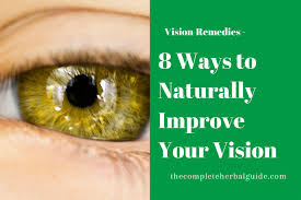 Coopervision explains how eating the right food and eye exercises can help you to improve your vision. 8 Ways To Naturally Improve Your Vision The Complete Herbal Guide