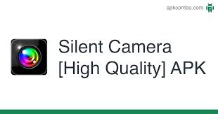 Silent video camera can record full hd (1920×1080) movies, so it's very clearly your memories. Silent Camera High Quality Apk 8 2 2 Android App Download