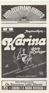 Maria do carmo is a young woman and daughter of a fisherman who sells her to the crook rufino xavier. Programa De Cinema Filme Karina Objeto De Prazer Dra