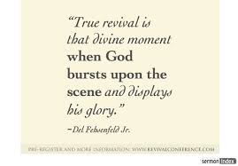 The creation of a new heart, the renewing of a right spirit is an omnipotent work of god. Quotes About Revival 179 Quotes
