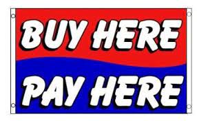 Buy Here Pay Here Auto Car Dealer Banner Sign 3x5ft 19 00 Swooper Feather Flags Signs Banners High Advertising Signs Banner Advertising Garage Sale Signs