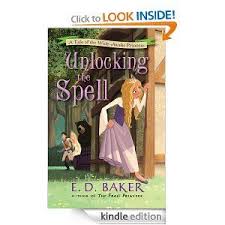 On Sale Today For 1 99 Unlocking The Spell By E D Baker 272 Pages 4 8 Stars 20 Reviews Princess Book Wide Awake Books To Read